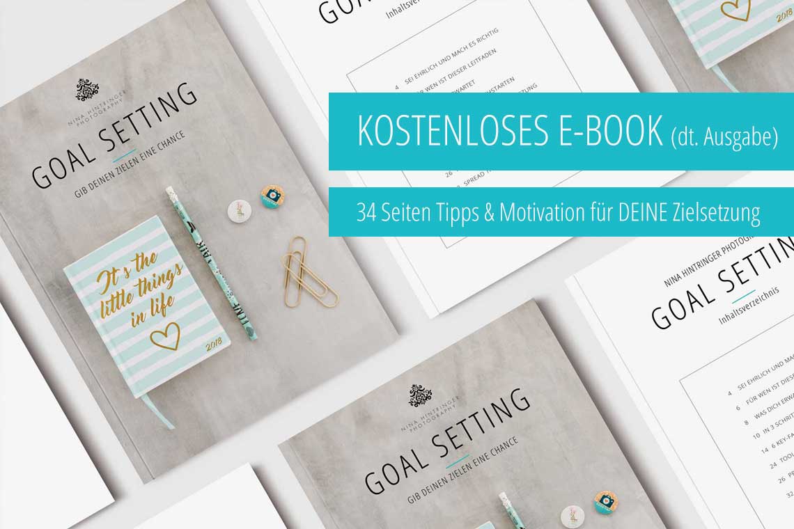 Kostenloses E-BOOK | GOAL SETTING | Gib deinen Zielen eine Chance - Blog of Nina Hintringer Photography - Wedding Photography, Wedding Reportage and Destination Weddings